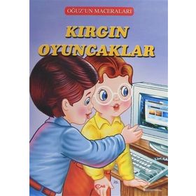 Kırgın Oyuncaklar - Oğuz'un Maceraları - Fatma Tatcı