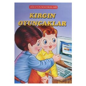 Kırgın Oyuncaklar - Oğuz'un Maceraları - Fatma Tatcı