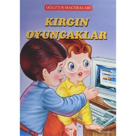 Kırgın Oyuncaklar - Oğuz'un Maceraları - Fatma Tatcı