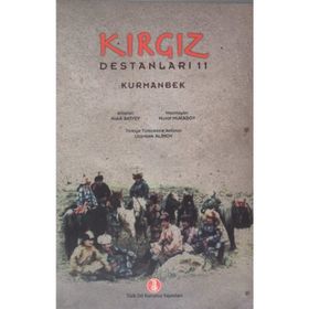 Kırgız Destanları 11 Kurmanbek - Kalık Akiyev