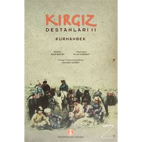 Kırgız Destanları 11 Kurmanbek - Kalık Akiyev
