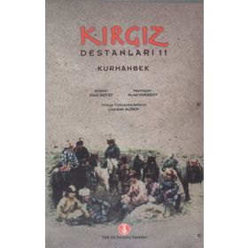 Kırgız Destanları 11 Kurmanbek - Kalık Akiyev