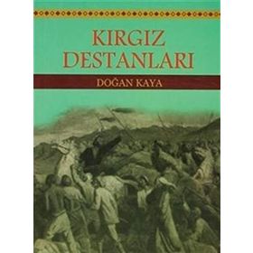 Kırgız Destanları -Doğan Kaya