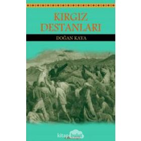 Kırgız Destanları -Doğan Kaya