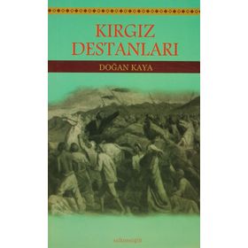Kırgız Destanları -Doğan Kaya