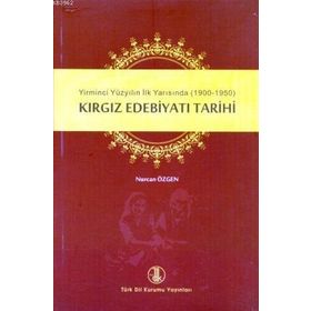 Kırgız Edebiyatı Tarihi - Nurcan Özgen