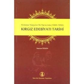 Kırgız Edebiyatı Tarihi - Nurcan Özgen
