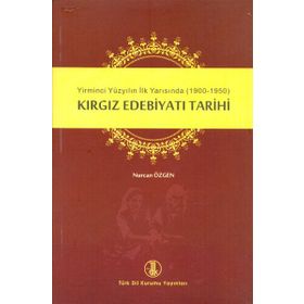 Kırgız Edebiyatı Tarihi - Nurcan Özgen