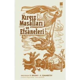 Kırgız Masalları ve Efsaneleri - Dimitri Brudniy Kasımbek Eşmambetov