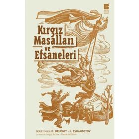 Kırgız Masalları ve Efsaneleri - Dimitri Brudniy Kasımbek Eşmambetov
