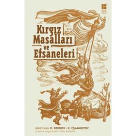 Kırgız Masalları ve Efsaneleri - Dimitri Brudniy Kasımbek Eşmambetov