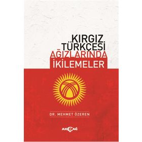 Kırgız Türkçesi Ağızlarında Ikilemeler - Mehmet Özeren
