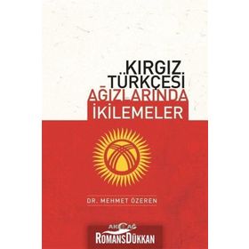 Kırgız Türkçesi Ağızlarında Ikilemeler - Mehmet Özeren