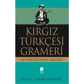 Kırgız Türkçesi Grameri - Tuncer Gülensoy