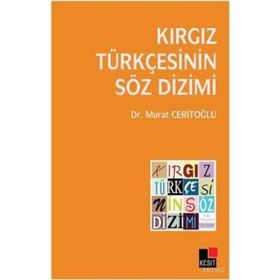 KIRGIZ TÜRKÇESININ SÖZ DIZIMI - MURAT CERITOĞLU