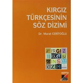 KIRGIZ TÜRKÇESININ SÖZ DIZIMI - MURAT CERITOĞLU