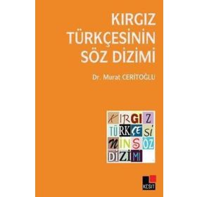 KIRGIZ TÜRKÇESININ SÖZ DIZIMI - MURAT CERITOĞLU