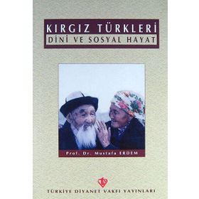 Kırgız Türkleri Dini ve Sosyal Hayat - Mustafa Erdem