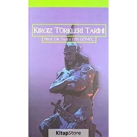 KIRGIZ TÜRKLERİ TARIHI - SAADETTIN GÖMEÇ