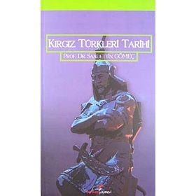 KIRGIZ TÜRKLERİ TARIHI - SAADETTIN GÖMEÇ