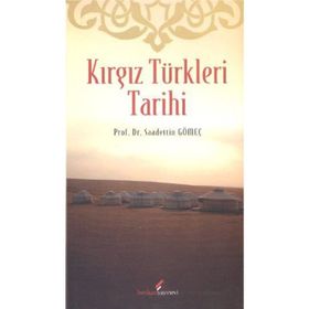 KIRGIZ TÜRKLERİ TARIHI - SAADETTIN GÖMEÇ