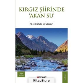 Kırgız Zamane Edebiyatı - Mustafa Kundakcı