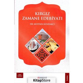 Kırgız Zamane Edebiyatı - Mustafa Kundakcı