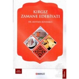Kırgız Zamane Edebiyatı - Mustafa Kundakcı