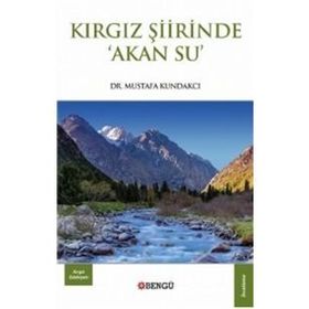 Kırgız Zamane Edebiyatı - Mustafa Kundakcı