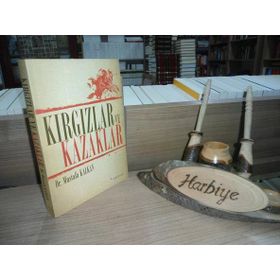KIRGIZLAR VE KAZAKLAR - MUSTAFA KALKAN