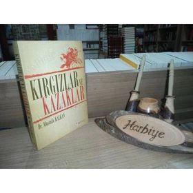KIRGIZLAR VE KAZAKLAR - MUSTAFA KALKAN