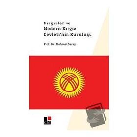 Kırgızlar ve Modern Kırgız Devletinin Kuruluşu Mehmet Saray Kesit Yayınları