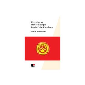 Kırgızlar ve Modern Kırgız Devletinin Kuruluşu Mehmet Saray Kesit Yayınları