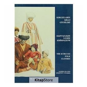 Kırgızların Milli Giysileri - Antipina Klavdia Köçkünov Aydarbek