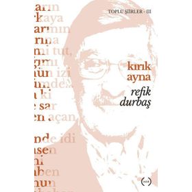 Kırık Ayna Toplu Şiirler 3 - Refik Durbaş