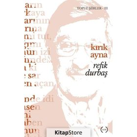 Kırık Ayna Toplu Şiirler 3 - Refik Durbaş