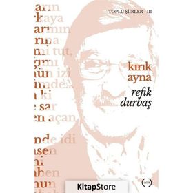 Kırık Ayna Toplu Şiirler 3 - Refik Durbaş