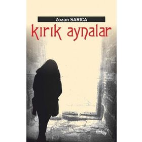 Kırık Aynalar - Zozan Sarıca