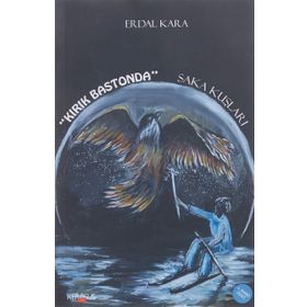Kırık Bastonda Saka Kuşları - Erdal Kara