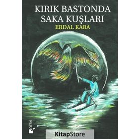 Kırık Bastonda Saka Kuşları - Erdal Kara