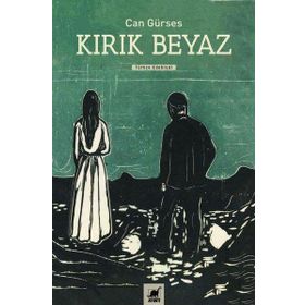 Kırık Beyaz - Can Gürses - Ayrıntı Yayınları