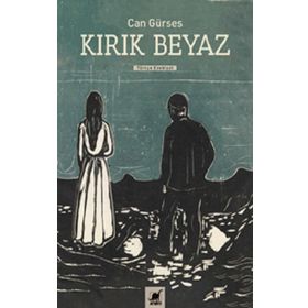 Kırık Beyaz - Can Gürses - Ayrıntı Yayınları