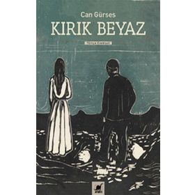 Kırık Beyaz - Can Gürses - Ayrıntı Yayınları
