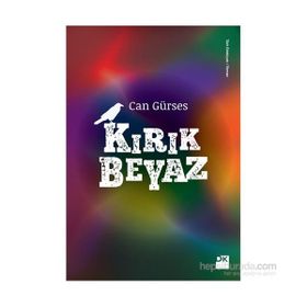 Kırık Beyaz - Can Gürses