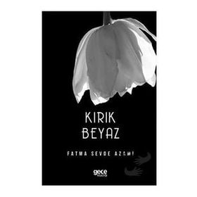 Kırık Beyaz - Fatma Sevde Azami