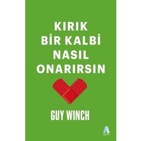 Kırık Bir Kalbi Nasıl Onarırsın - Aganta Kitap