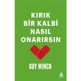 Kırık Bir Kalbi Nasıl Onarırsın - Aganta Kitap