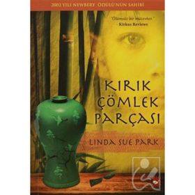 Kırık Çömlek Parçası - Linda Sue Park