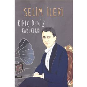 Kırık Deniz Kabukları-Selim İleri