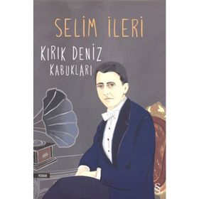 Kırık Deniz Kabukları-Selim İleri